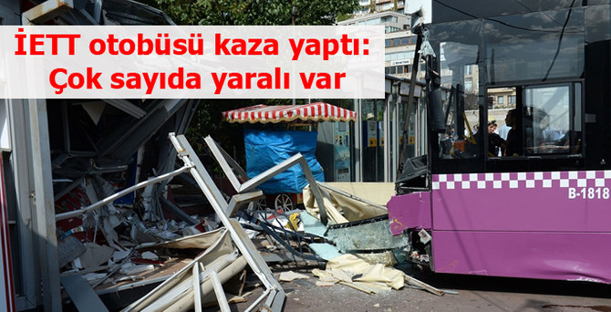 İETT otobüsü kaza yaptı: Çok sayıda yaralı var