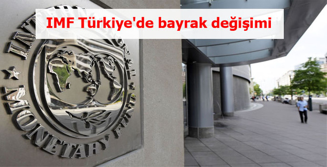 IMF Türkiye'de bayrak değişimi
