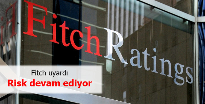 Fitch: Siyasi risk sürüyor