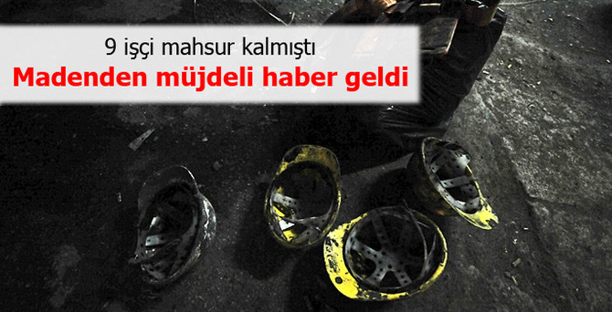 Mahsur kalan 9 işçi kurtarıldı