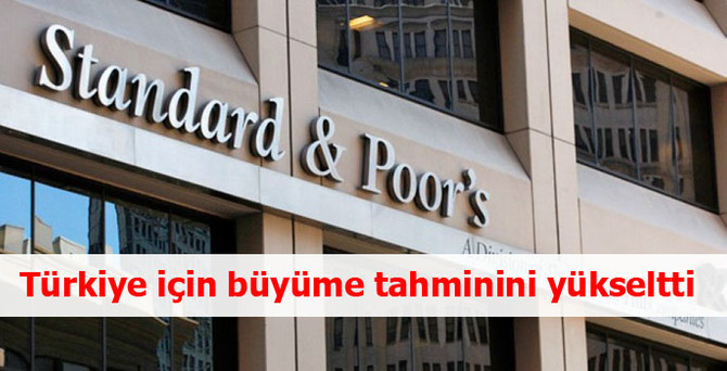 S&P, Türkiye için büyüme tahminini yükseltti