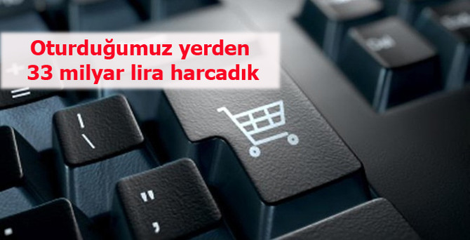 Oturduğumuz yerden 33 milyar lira harcadık
