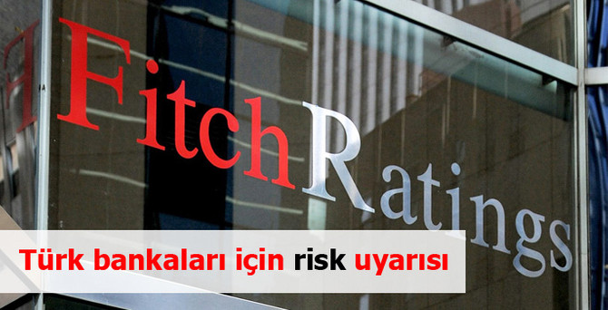 Türk bankaları için risk uyarısı