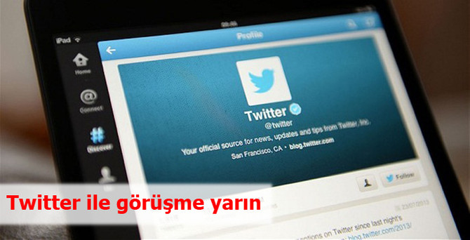 Twitter ile görüşme yarın