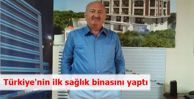 Türkiye'nin ilk sağlık binasını yaptı