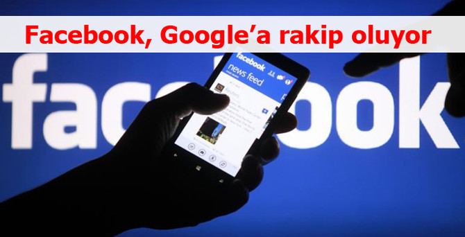 Facebook, Google’a rakip oluyor