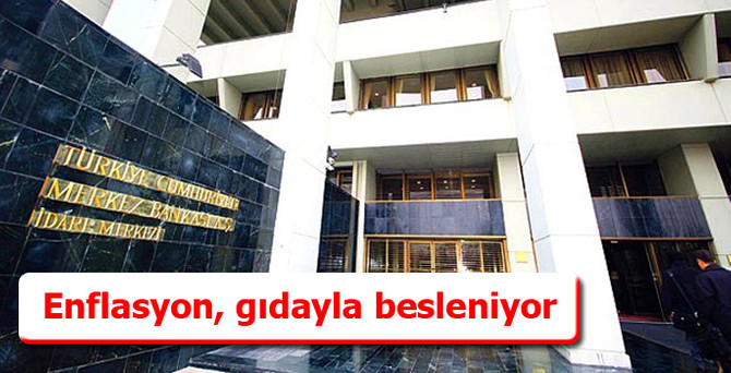 Enflasyon, gıdayla besleniyor
