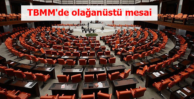 TBMM'de olağanüstü mesai