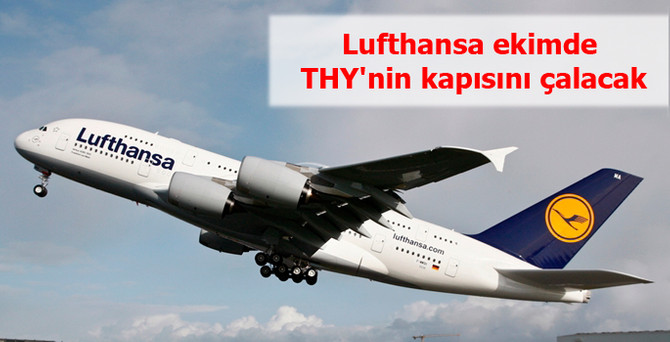 Lufthansa ekimde THY'nin kapısını çalacak