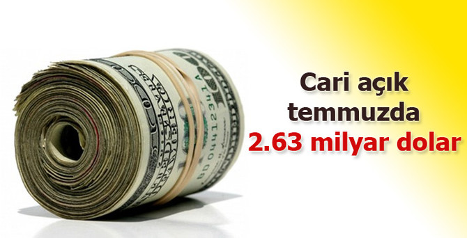 Cari açık temmuzda 2.63 milyar dolar
