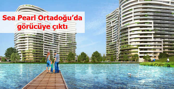 Sea Pearl Ortadoğu’da görücüye çıktı