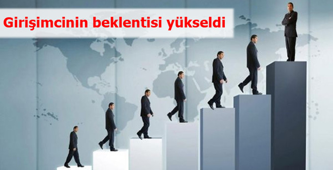 Girişimcinin beklentisi yükseldi