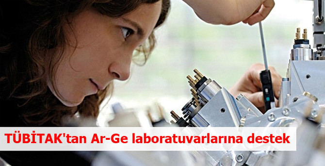 TÜBİTAK'tan Ar-Ge laboratuvarlarına destek