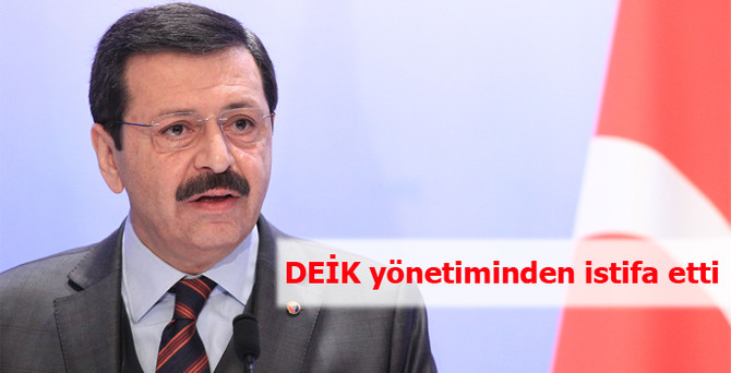 Hisarcıklıoğlu, DEİK yönetiminden istifa etti