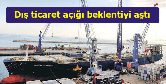 8 aylık dış ticaret açığı 54.2 milyar dolar