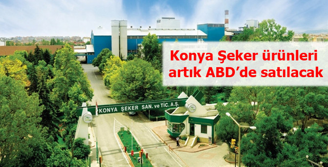 Konya Şeker ürünleri artık ABD’de satılacak