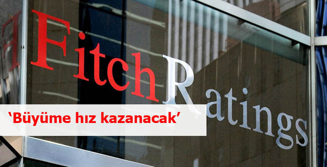 Fitch: Büyüme hız kazanacak