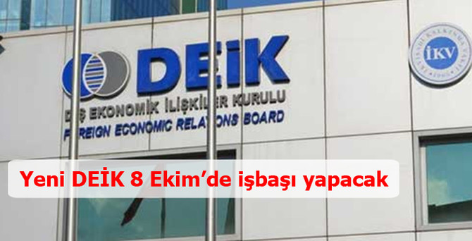 Yeni DEİK 8 Ekim’de işbaşı yapacak