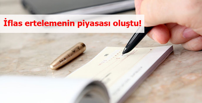 İflas ertelemenin piyasası oluştu!