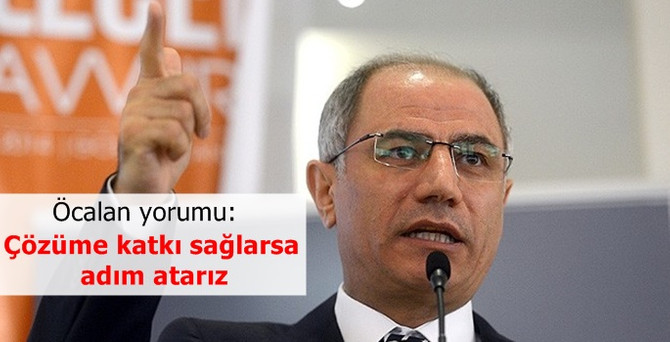 'Çözüme katkı sağlarsa adım atarız'