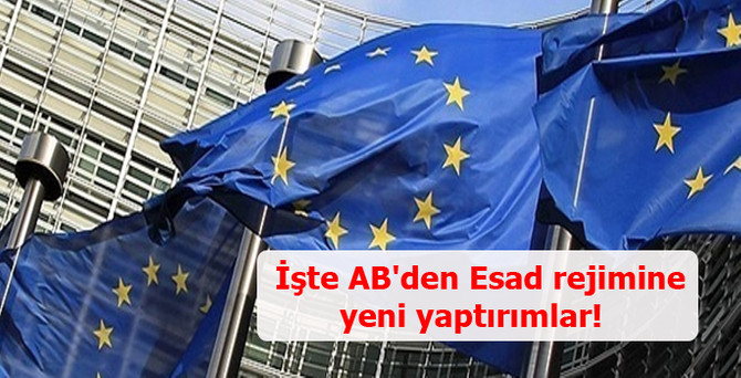 İşte AB'nin Esad rejimine yeni yaptırımları!