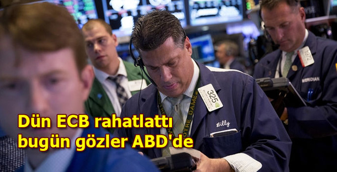 Dün ECB rahatlattı, bugün gözler ABD'de