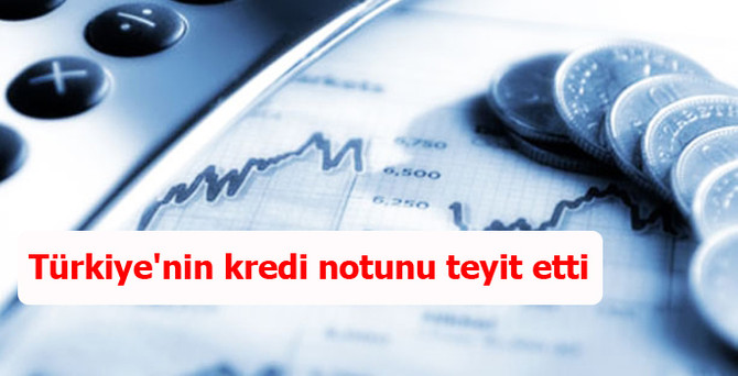 Türkiye'nin kredi notunu teyit etti