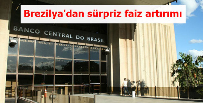 Brezilya'dan sürpriz faiz artırımı