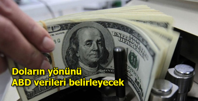 Doların seyrini ABD verileri belirleyecek