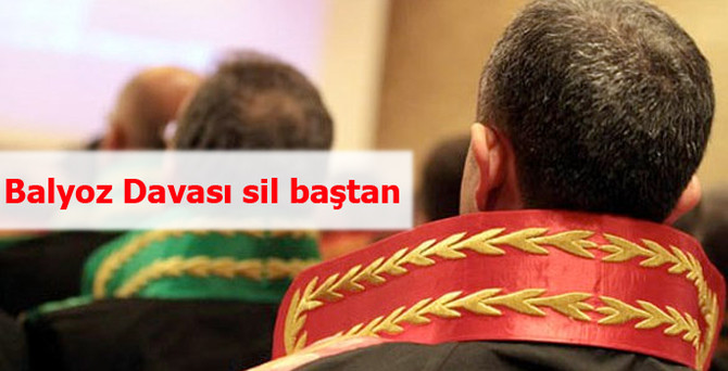 Balyoz Davası sil baştan