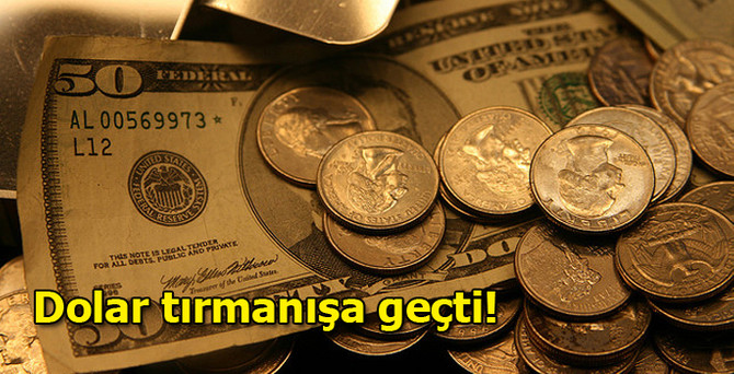 Dolar, tırmanışa geçti