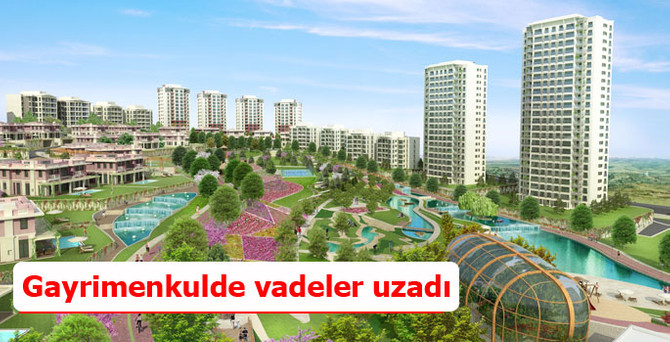 Gayrimenkulde vadeler uzadı