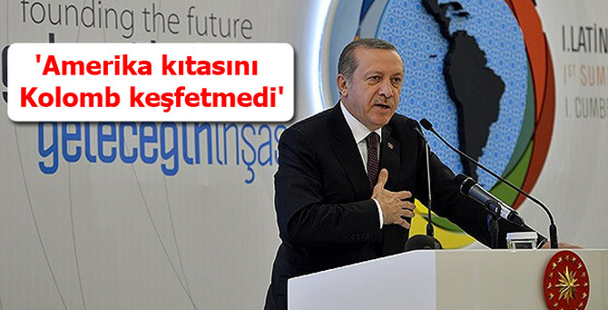 "Kolomb daha Amerika kıtasını keşfetmeden..."