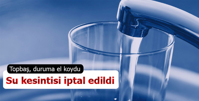 İstanbulluları bekleyen su kesintisi iptal!