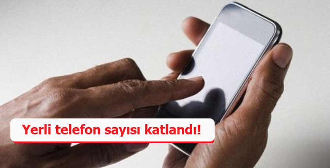 Kayıt altına alınan yerli cep telefonu 8 kat arttı