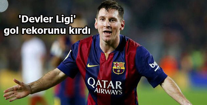 Messi, 'Devler Ligi' gol rekorunu kırdı