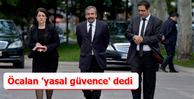 Öcalan 'yasal güvence' dedi