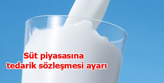Süt piyasasına tedarik sözleşmesi ayarı geliyor