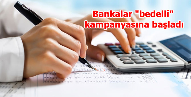 Bankalar "bedelli" kampanyasına başladı