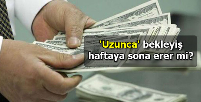 'Uzunca' bekleyiş haftaya sona erer mi?