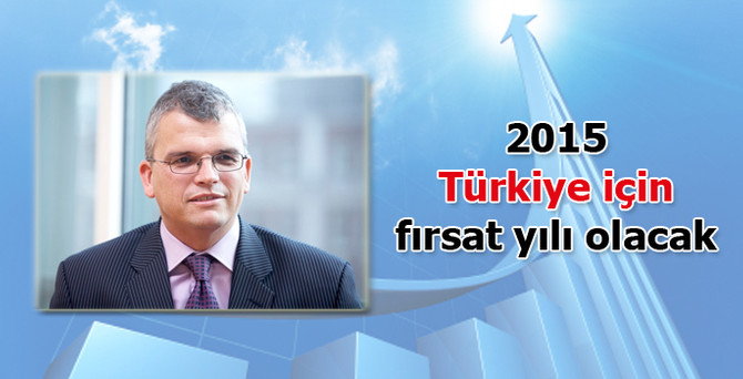 "2015 Türkiye için fırsat yılı olacak"