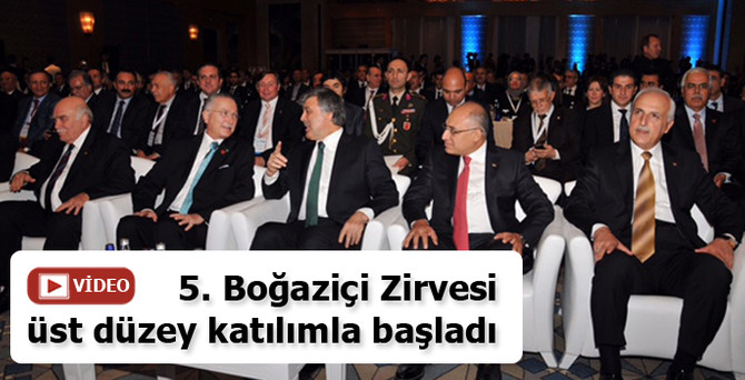 5. Boğaziçi Zirvesi üst düzey katılımla başladı
