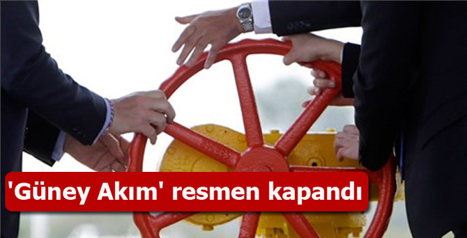 'Güney Akım' resmen kapandı