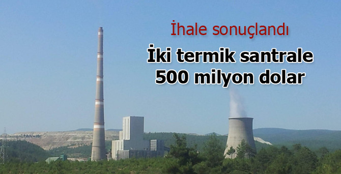 İki termik santrale 521 milyon dolar
