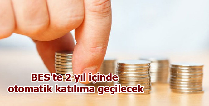 BES'te 2 yıl içinde otomatik katılıma geçilecek