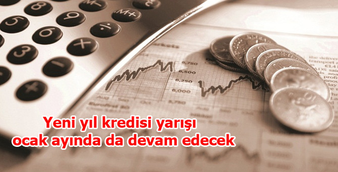 Yeni yıl kredisi yarışı ocak ayında da devam edecek