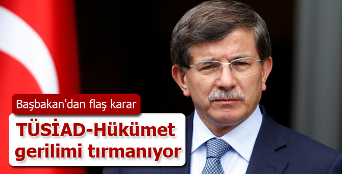 Başbakan'dan flaş TÜSİAD kararı