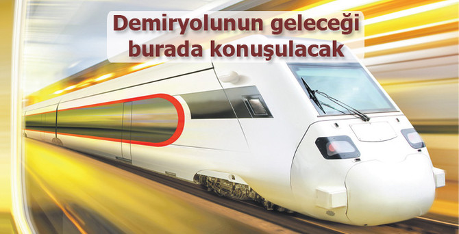 EurasiaRail'de demiryolunun geleceği masaya yatırılacak
