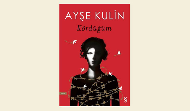 Ayse Kulin Den Kordugum Dunya Kitap Haberleri