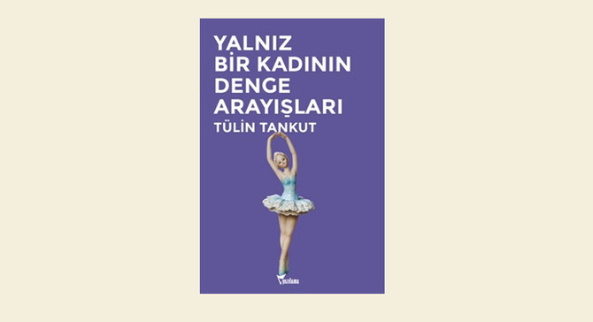 Yalnız bir kadının denge arayışları